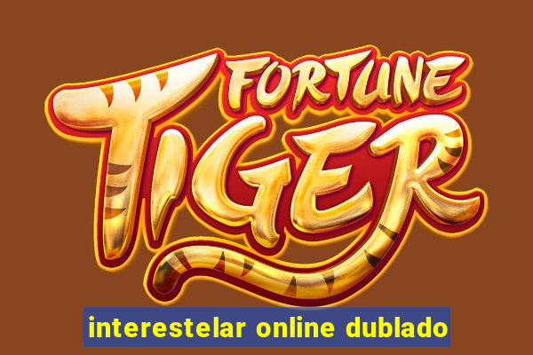 interestelar online dublado